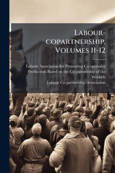 Labour-copartnership Volumes 11-12