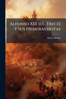 Alfonso XIII [i.e. Trece] y sus primeras notas