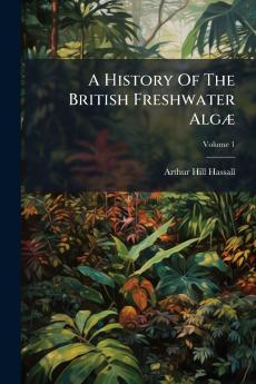 A History Of The British Freshwater Algæ