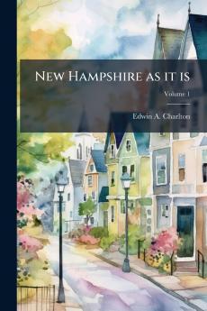 New Hampshire as it is; Volume 1