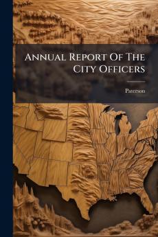 Annual Report Of The City Officers