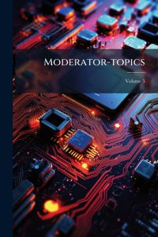 Moderator-topics; Volume 5