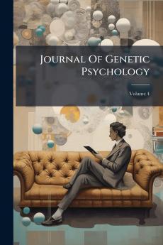 Journal Of Genetic Psychology; Volume 4