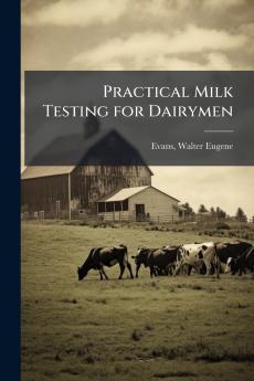 Practical Milk Testing for Dairymen