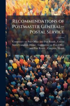 Recommendations of Postmaster General--Postal Service
