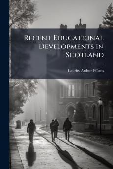 Recent Educational Developments in Scotland