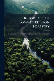 Report of the Committee Upon Forestry