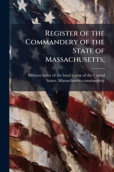 Register of the Commandery of the State of Massachusetts;