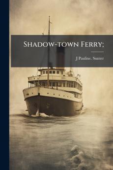 Shadow-town Ferry;