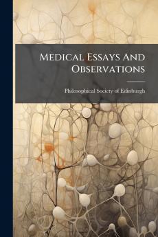 Medical Essays And Observations