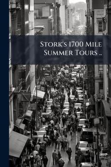 Stork's 1700 Mile Summer Tours ..