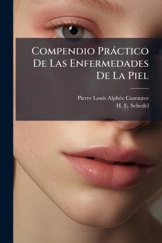 Compendio Práctico De Las Enfermedades De La Piel