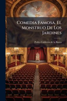 Comedia Famosa. El Monstruo De Los Jardines