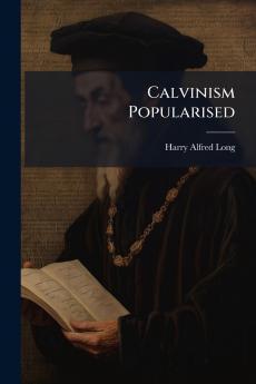 Calvinism Popularised