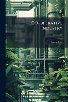 Co-operative Industry; Volume 20