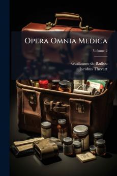 Opera Omnia Medica; Volume 2