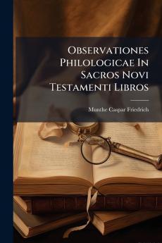 Observationes Philologicae In Sacros Novi Testamenti Libros