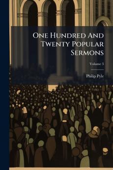One Hundred And Twenty Popular Sermons; Volume 3