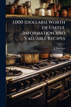 1000 [dollars] Worth of Useful Information and Valuable Recipes