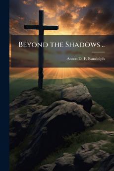 Beyond the Shadows ..
