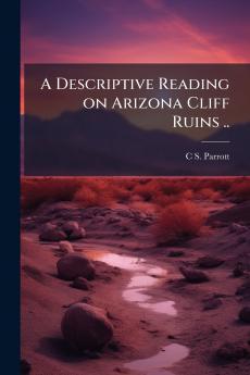 A Descriptive Reading on Arizona Cliff Ruins ..