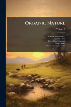Organic Nature; Volume 3