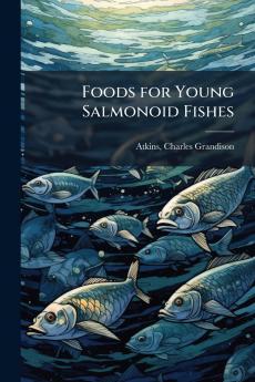Foods for Young Salmonoid Fishes