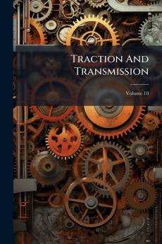 Traction And Transmission; Volume 10