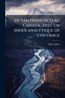 De San Francisco au Canada avec un index analytique de l'ouvrage