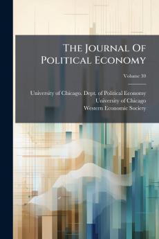 The Journal Of Political Economy; Volume 30