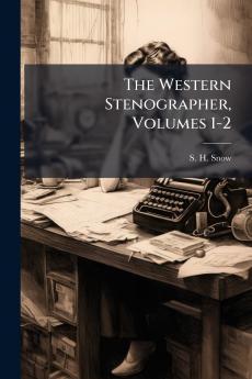 The Western Stenographer Volumes 1-2
