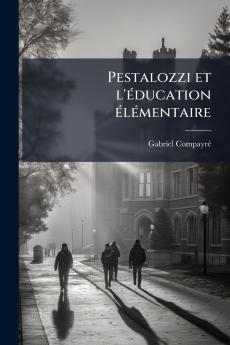 Pestalozzi et l'éducation élémentaire