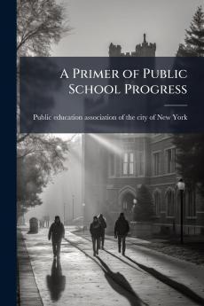 A Primer of Public School Progress