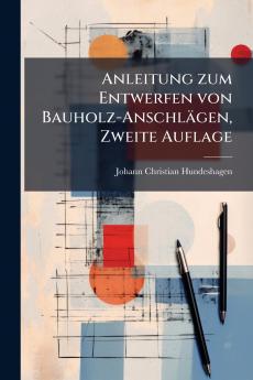 Anleitung zum Entwerfen von Bauholz-Anschlägen Zweite Auflage