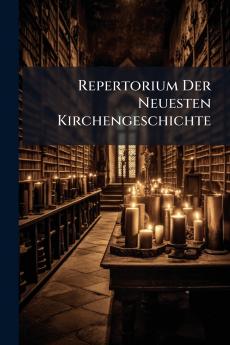 Repertorium Der Neuesten Kirchengeschichte