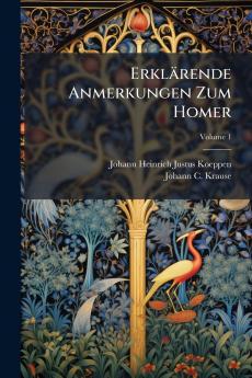 Erklärende Anmerkungen Zum Homer; Volume 1