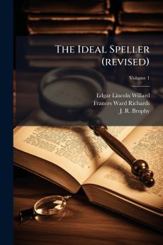 The Ideal Speller (revised); Volume 1