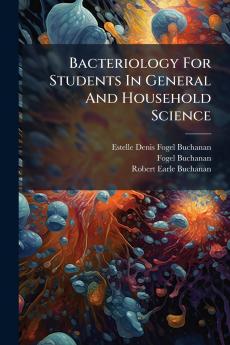 Bacteriology For Students In General And Household Science