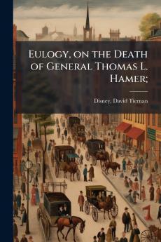 Eulogy on the Death of General Thomas L. Hamer;