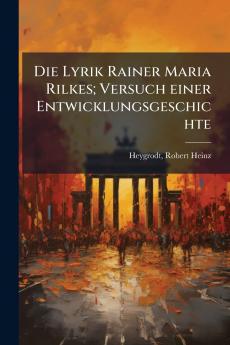 Die Lyrik Rainer Maria Rilkes; Versuch einer Entwicklungsgeschichte