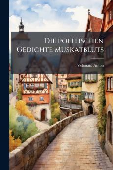 Die politischen Gedichte Muskatbluts