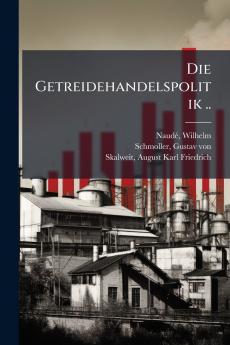 Die Getreidehandelspolitik ..