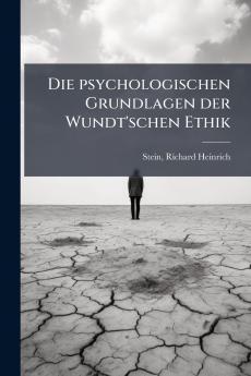 Die psychologischen Grundlagen der Wundt'schen Ethik