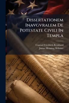 Dissertationem Inavgvralem De Potestate Civili In Templa