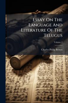 Essay On The Language And Literature Of The Telugus; Volume 2