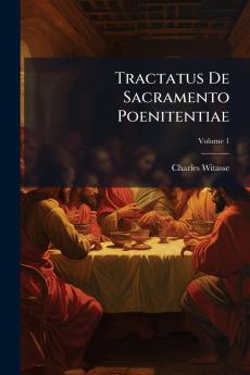 Tractatus De Sacramento Poenitentiae; Volume 1