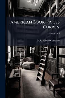 American Book-prices Curren; Volume 1918