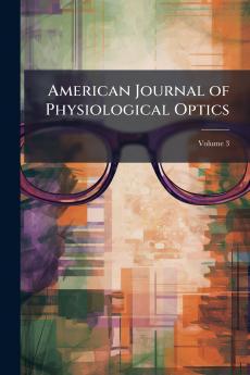 American Journal of Physiological Optics; Volume 3