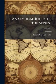 Analytical Index to the Series .; Volume 1