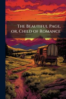 The Beautiful Page or Child of Romance